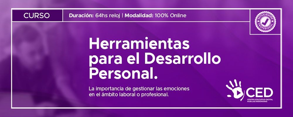 Herramientas para el Desarrollo Personal. La importancia de gestionar las emociones en el ámbito laboral o profesional