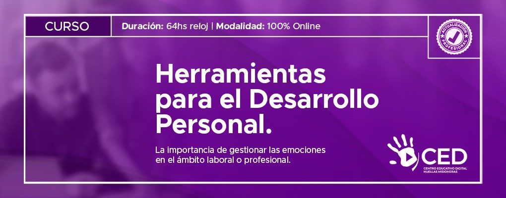 Herramientas para el Desarrollo Personal. La importancia de gestionar las emociones en el ámbito laboral o profesional