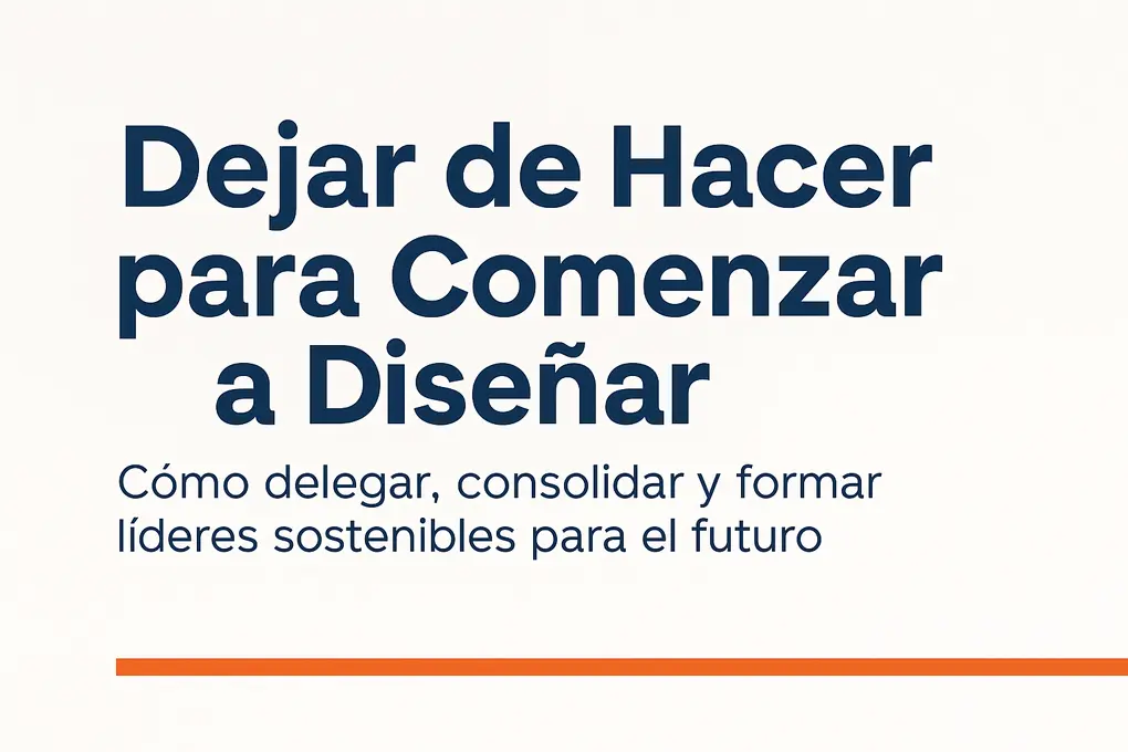 Blog Dejar de hacer para comenzar a diseñar