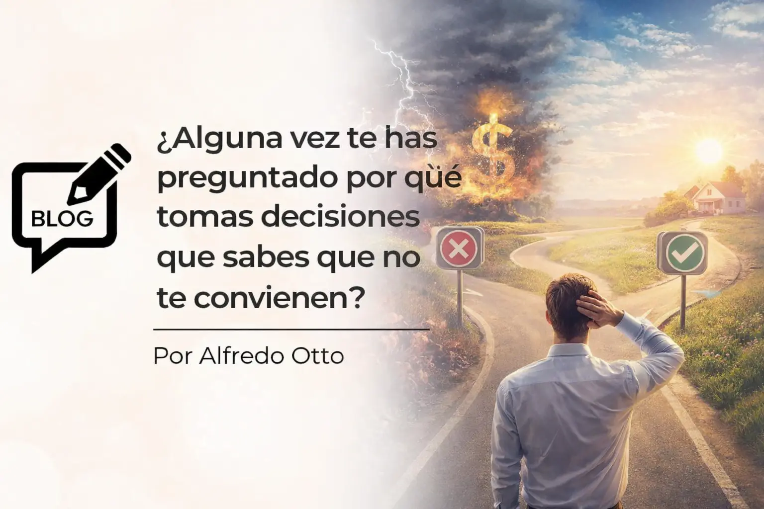 Blog Alguna vez tomaste decisiones que sabes que no te convienen