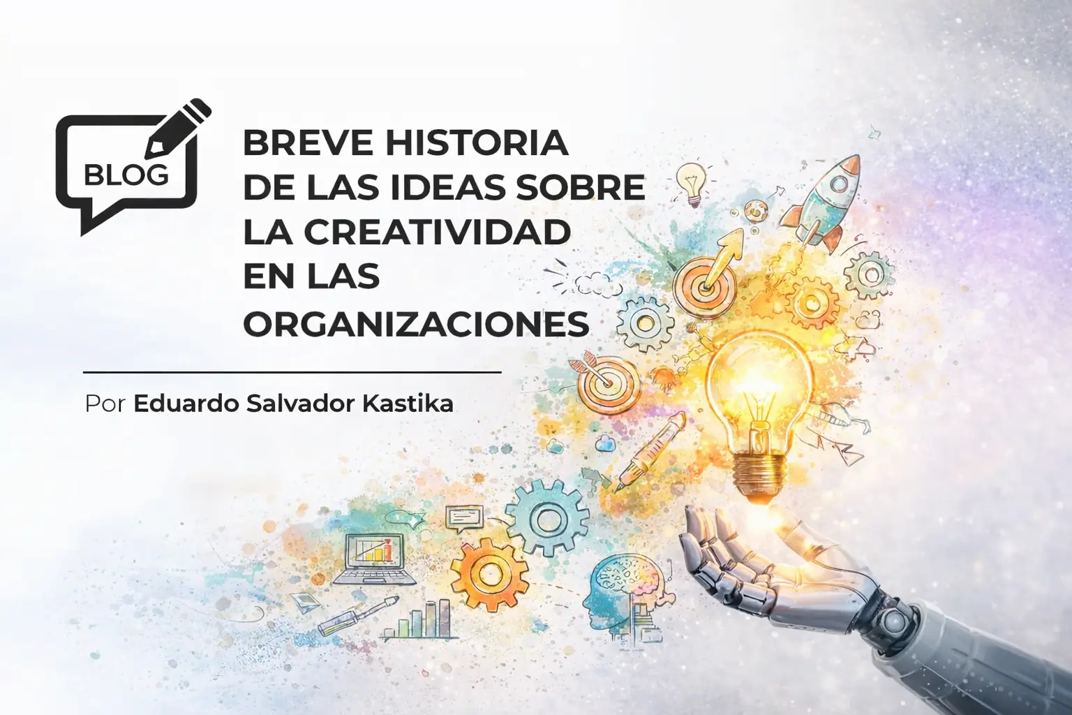 Blog Breve historia de las ideas sobre la creatividad en las organizaciones