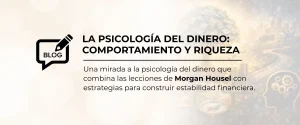 Blog La Psicología del Dinero Comportamiento y Riqueza