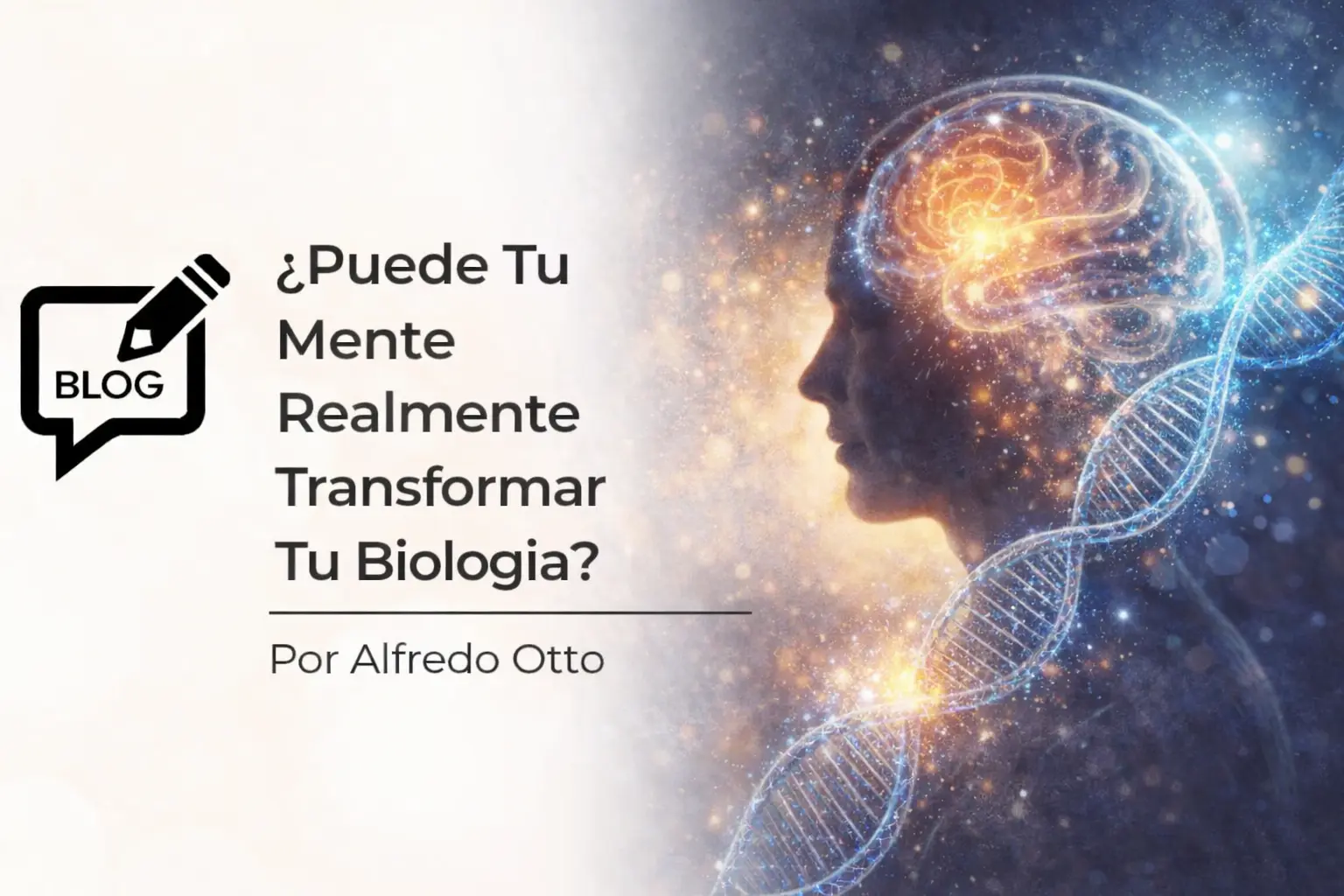 Blog Puede tu mente transformar tu biología