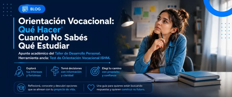 Orientación Vocacional: Qué Hacer Cuando No Sabés Qué Estudiar
