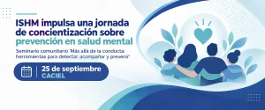 ISHM impulsa una jornada de concientización sobre prevención en salud mental